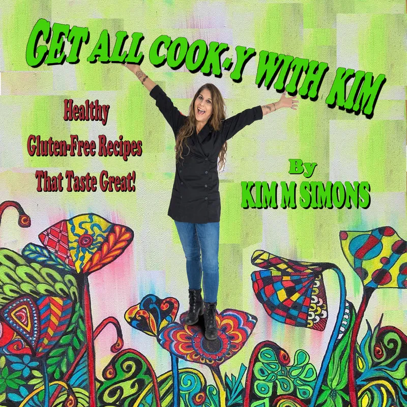 Cover of Get All Cook-y With Kim cookbook featuring Kim Simons among colorful flowers.